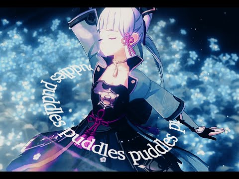 ayaka edit || puddles