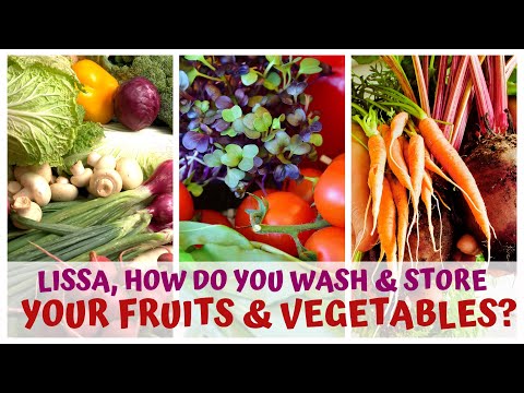 LISSA, HOW DO YOU WASH & STORE YOUR PRODUCE?