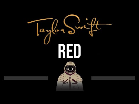 Taylor Swift • Red (CC) (Upgraded Video) 🎤 [Karaoke] [Instrumental]