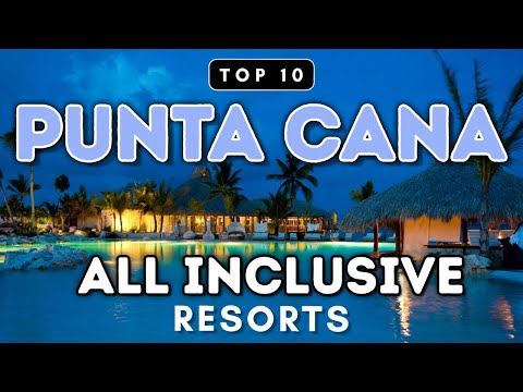 Top 10 All Inclusive Resorts in Punta Cana (2024) Prices & Reviews