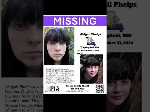 17 YEAR OLD ABIGAIL PHELPS IS MISSING FROM SPRINGFIELD MISSOURI!!!  HELP BRING HER HOME SAFE!!!