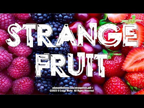 Strange Fruit - A Message By: G. Craige Lewis