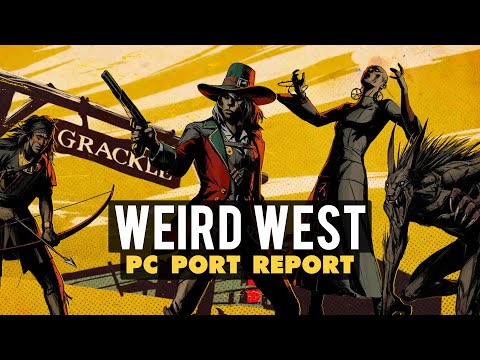 Weird West PC Port Report - A Truly Unique Western