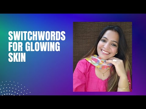 Switchwords for GLOWING SKIN ✨✨✨✨