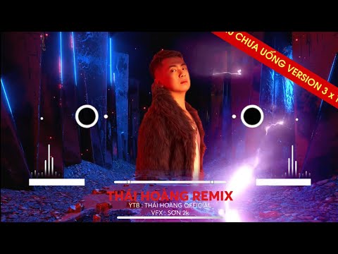 BAO LÂU CHƯA UỐNG VER.3 | THÁI HOÀNG REMIX