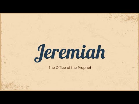 Jeremiah: The Office of the Prophet