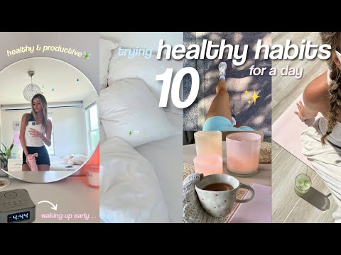 TRYING 10 HEALTHY HABITS FOR A DAY✨healthy girl era + finding balance