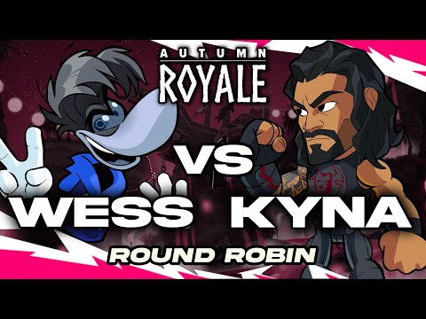 Kyna vs. Wess | Autumn Royale | Round Robin