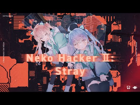 【XFD】2nd Album "Neko Hacker Ⅱ: Stray" Teaser Video