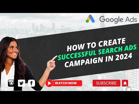 How to Create a Successful Google Search Ads Campaign in 2024 | Google Ad Campaign