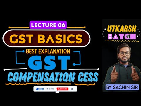 GST Compensation Cess | Features of GST | GST Basics | Lec 06 - Utkarsh Batch | CMA inter & final