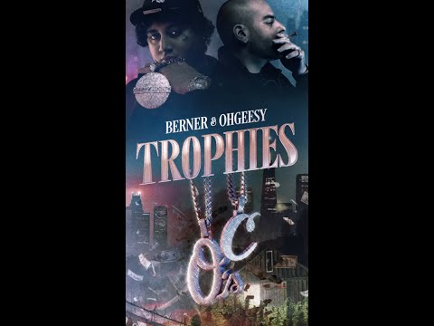 Berner x OHGEESY { Trophies } OUT NOW