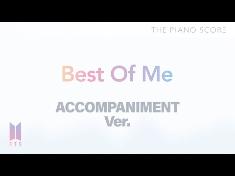 THE PIANO SCORE : BTS (방탄소년단) ‘Best Of Me’ | Accompaniment ver.