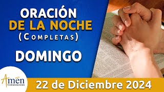 Oración De La Noche Hoy Domingo 22 Diciembre 2024 l Padre Carlos Yepes l Completas l Católica l Dios