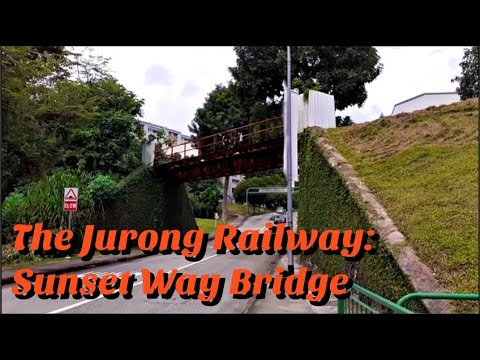 The Jurong Railway: Sunset Way Bridge 2020