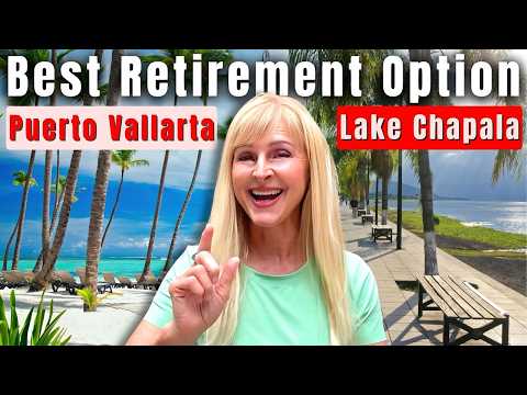 Puerto Vallarta vs Lake Chapala | 5 reasons to Retire in Lake Chapala, Mexico PART 1