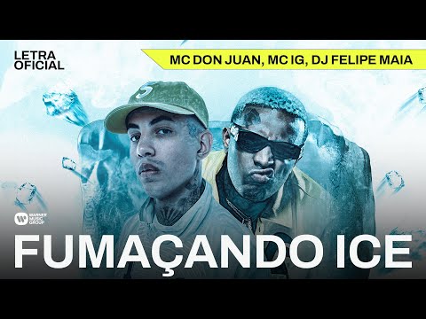 Fumaçando Ice - MC Don Juan, MC IG, DJ Felipe Maia