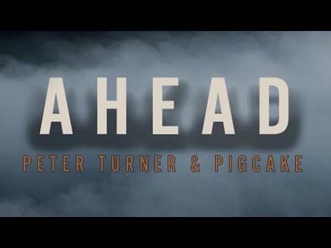 Ahead by Peter Turner and Pigcake