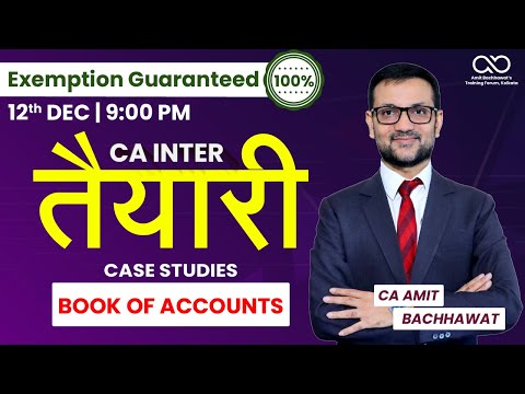 Lec 6: Book of Accounts Case Study | CA Inter TAYAARI Batch | JAN 25 | CA Amit Bachhawat