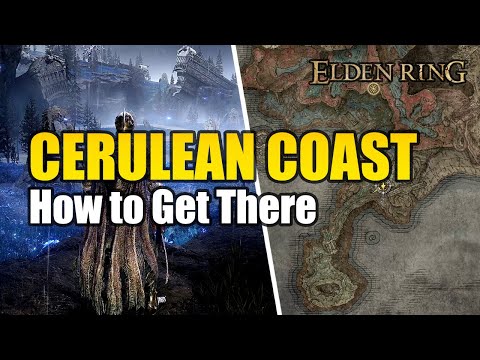 Shadow of Erdtree: How to Get to Cerulean Coast (South of the Map)