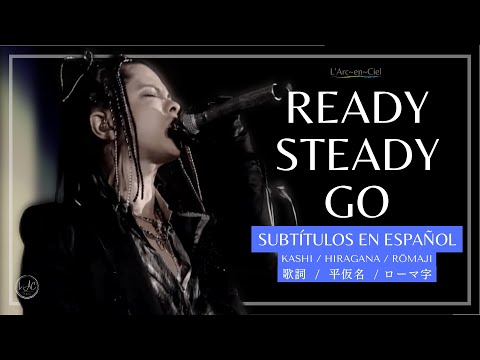 READY STEADY GO - L’Arc~en~Ciel  [JAPAN NIGHT Live] + Sub. Español [CC]