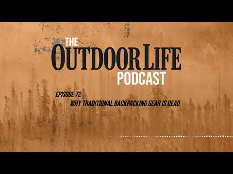 Episode 72: Why Traditional Backpacking Gear Is Dead