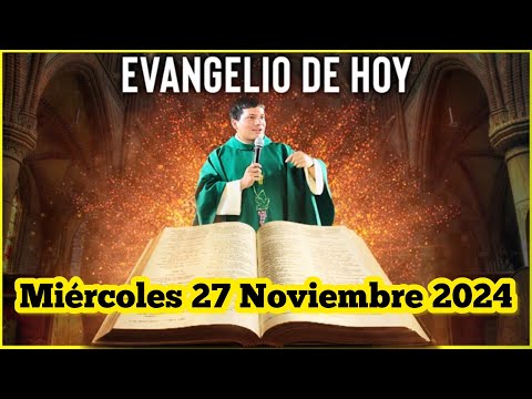 EVANGELIO DE HOY Miércoles 27 Noviembre 2024 con el Padre Marcos Galvis