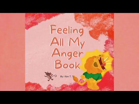 Feeling All My Anger by Kim T.S. | Understanding, Accepting & Overcoming Anger | Read Aloud