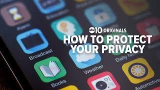 How to protect your privacy from the apps on your smartphone | ABC10 Originals