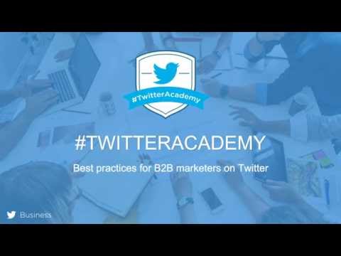 #TwitterAcademy: B2B best practices on Twitter