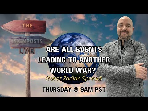 Are All Events Leading to Another World War? - The Signposts Live!