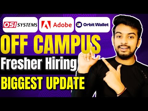 OSI System, Orbit, Adobe Biggest Hiring | OFF Campus Drive For 2025, 2024, 2023 Batch