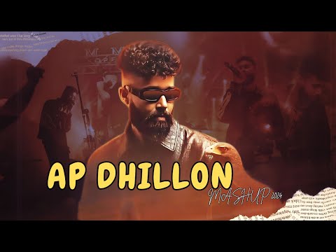 AP Dhillon Mashup 2024 -  Latest Mashup Songs 2024