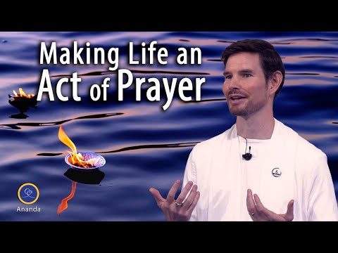 Making Life an Act of Prayer