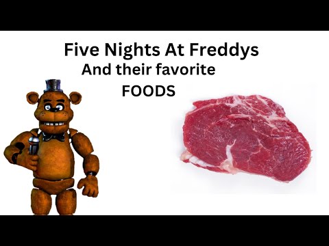 FNAF Characters and their favorite FOODS (and other things...)