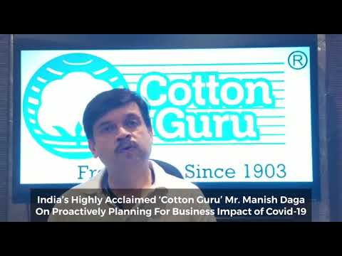 Manish Daga 'Cotton Guru' of India On Planning for Post Covid Revival