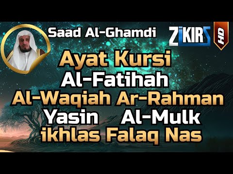 Ayat Kursi,Al Fatihah,Al Waqiah,Yasin,Ar Rahman,Al Mulk,Al Ikhlas,Al Falaq,An Nas By Saad Al Ghamdi