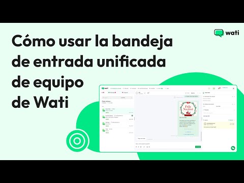 Cómo usar la bandeja de entrada unificada del equipo de Wati