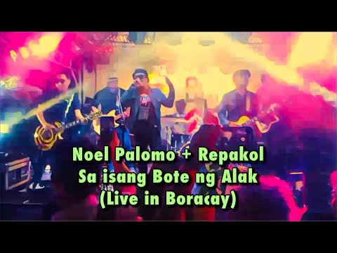 Noel Palomo + Repakol - Sa isang Bote ng Alak (Live in Boracay) | November 1, 2022