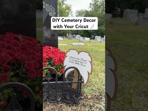 Personalized Cricut Projects 🪽❤️ #cricutprojects #cricutcrafts #cemetery