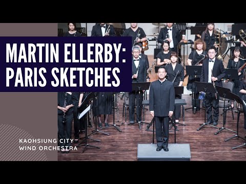 KCWO高雄市管樂團－馬丁．艾勒比：巴黎素描 Martin Ellerby: Paris Sketches  (精選片段)