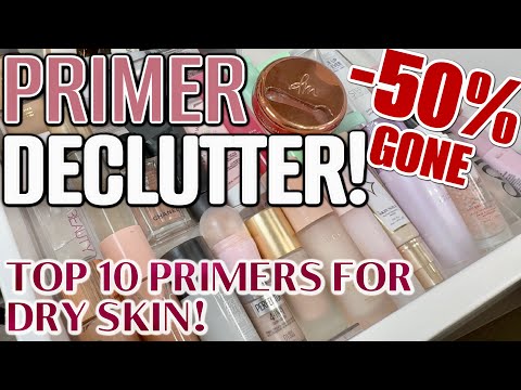 PRIMER COLLECTION DECLUTTER...50% GONE! & TOP 10 PRIMERS FOR DRY SKIN!