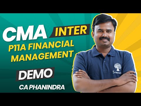 P11A Financial Management | DEC 2024 | June 2025 | DEMO VIDEO | CMA INTER