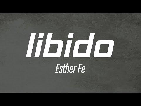 Libido - Esther Fe (Lyric Video)