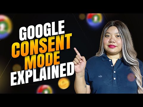 What is Consent Mode Why Do You Need It?