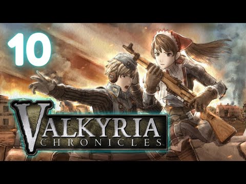 【Valkyria Chronicles】Did Somebody Say War?【#10】