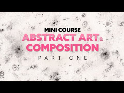 How to Create Abstract Art with Powerful Composition Techniques (Part One) 2024