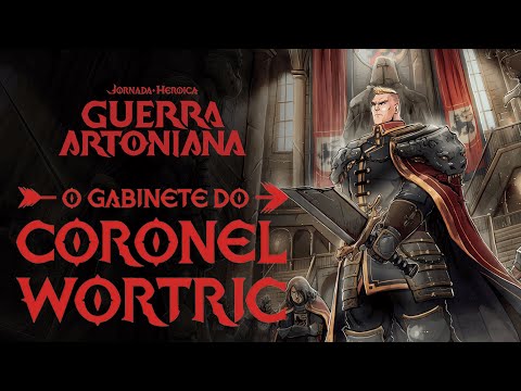 Tormenta 20: Guerra Artoniana l O Gabinete do Coronel Wortric (1/3)