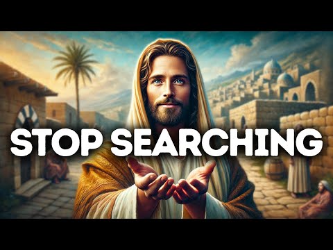 Stop Searching | God Says | God Message Today | Gods Message Now | God Says To You Today