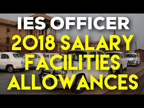 IES Officer - 2018 Salary, Allowances and Facilities | UPSC Engineering Services